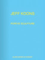 Jeff Koons - Popeye Sculpture catalogue @ JerÃ¶me de Noirmont