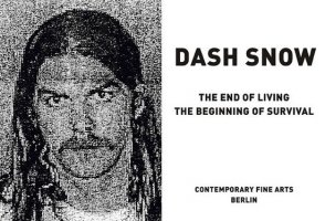 Dash Snow - The end of living the begining of survival